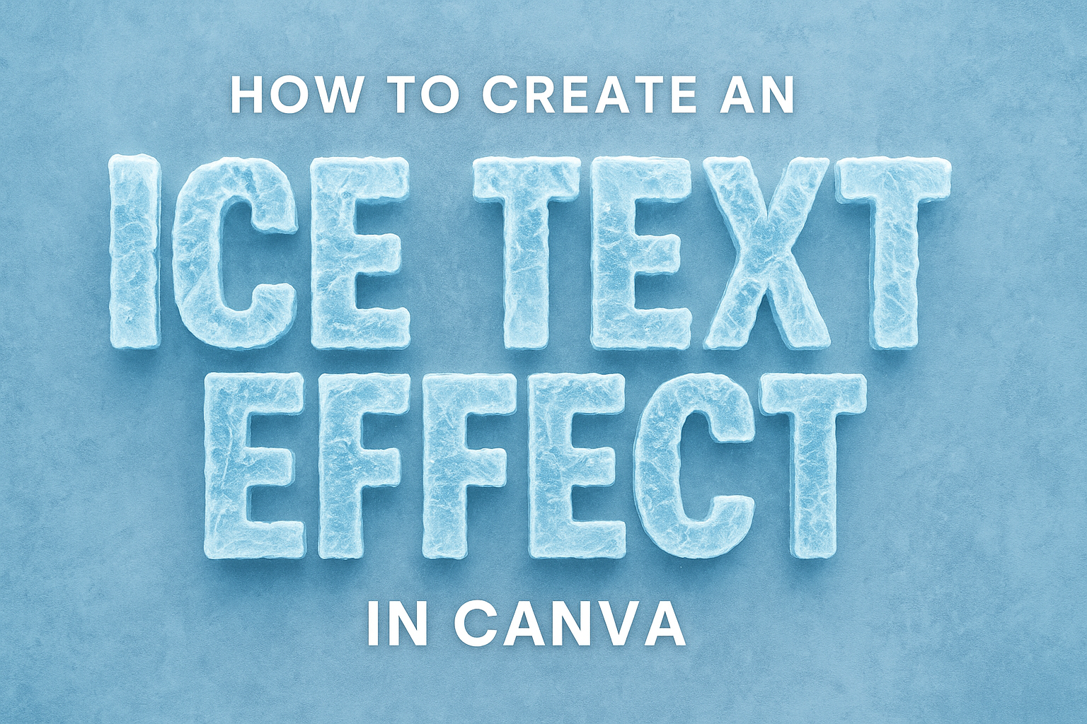 How to Create an Ice Text Effect in Canva
