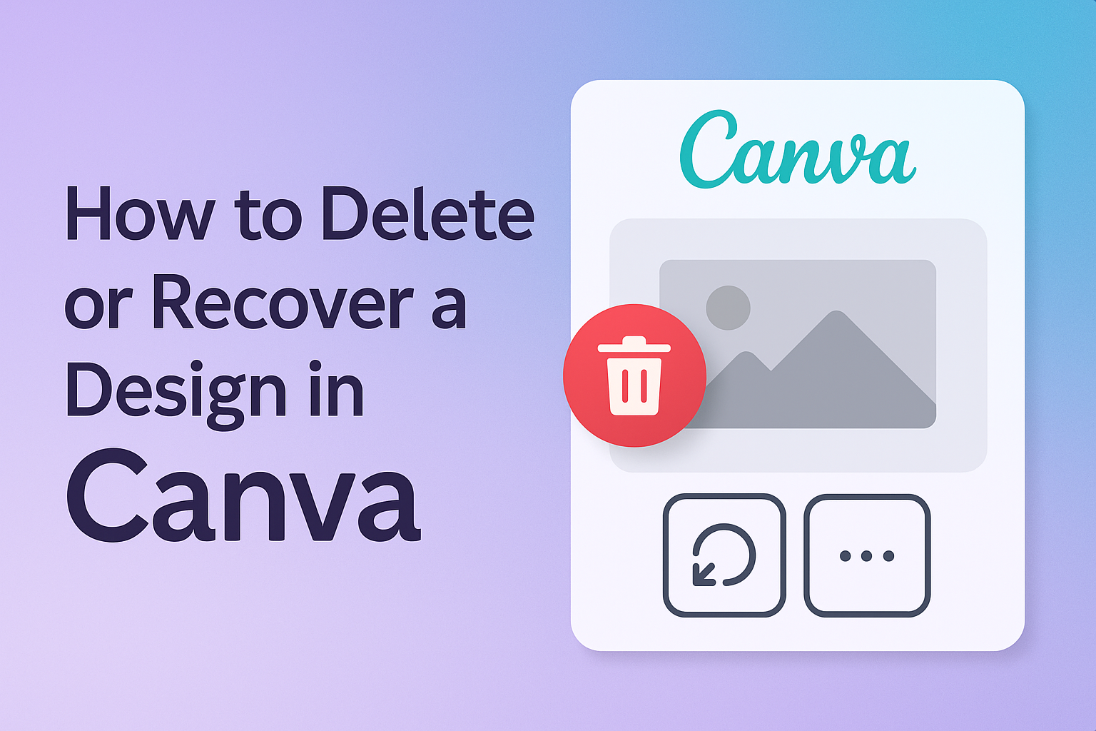 How to Delete or Recover a Design in Canva