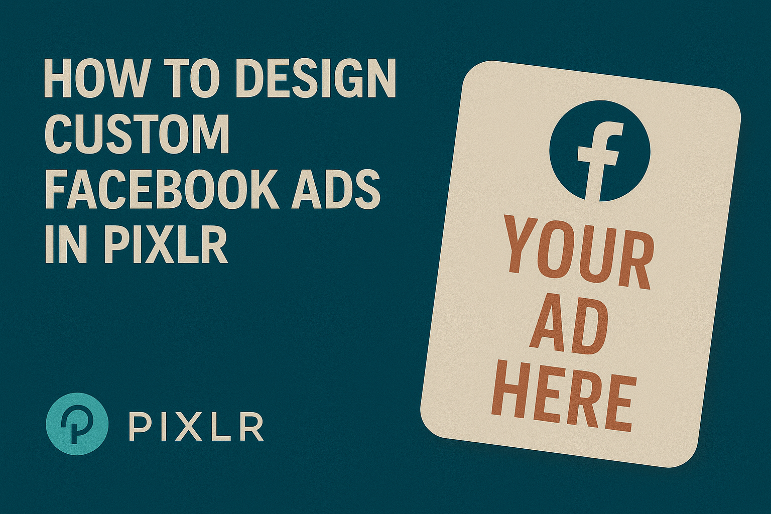 How to Design Custom Facebook Ads in Pixlr