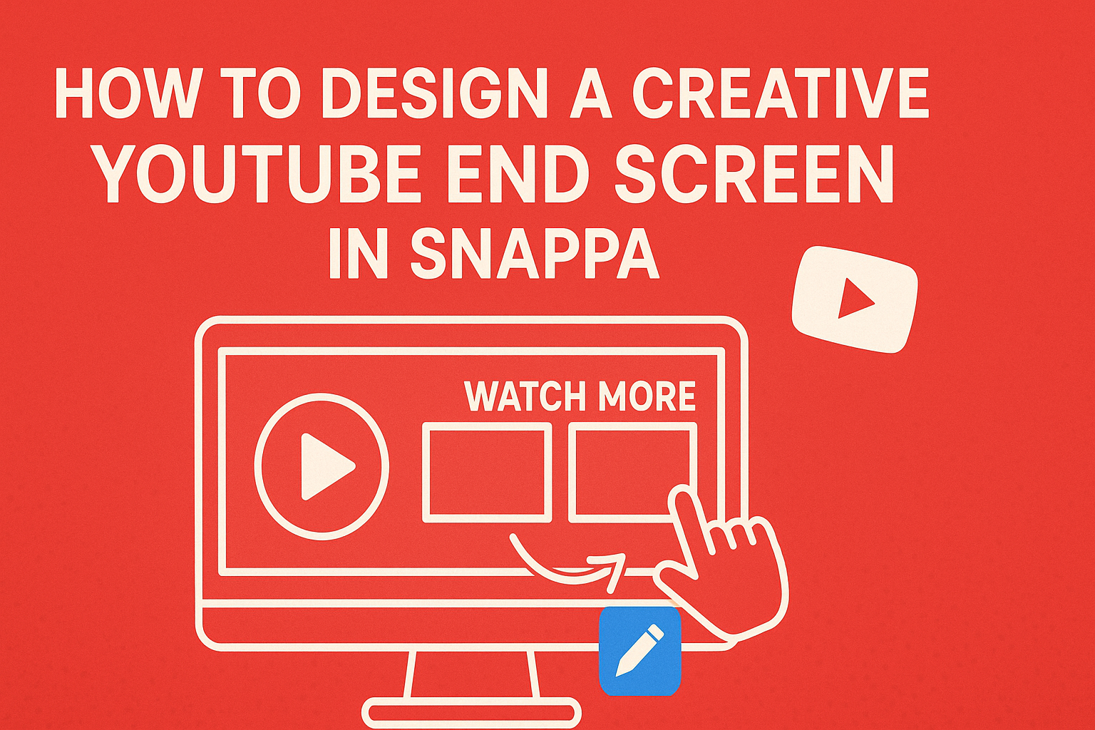 How to Design a Creative YouTube End Screen in Snappa