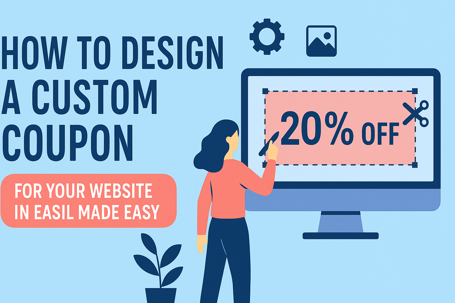 How to Design a Custom Coupon for Your Website in Easil Made Easy