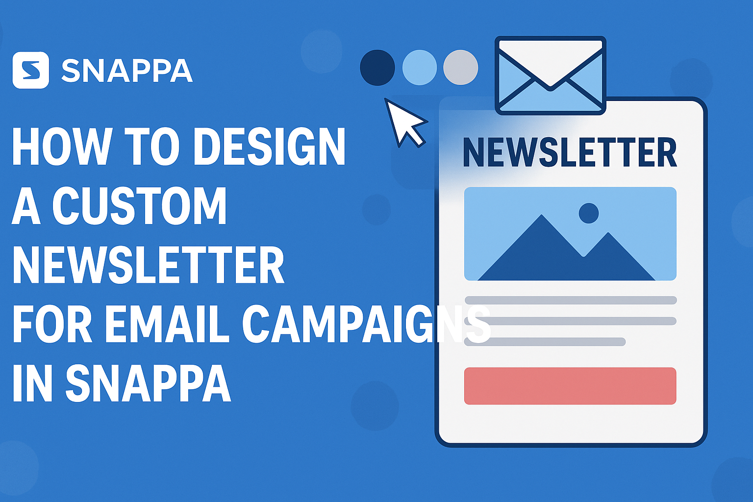 How to Design a Custom Newsletter for Email Campaigns in Snappa
