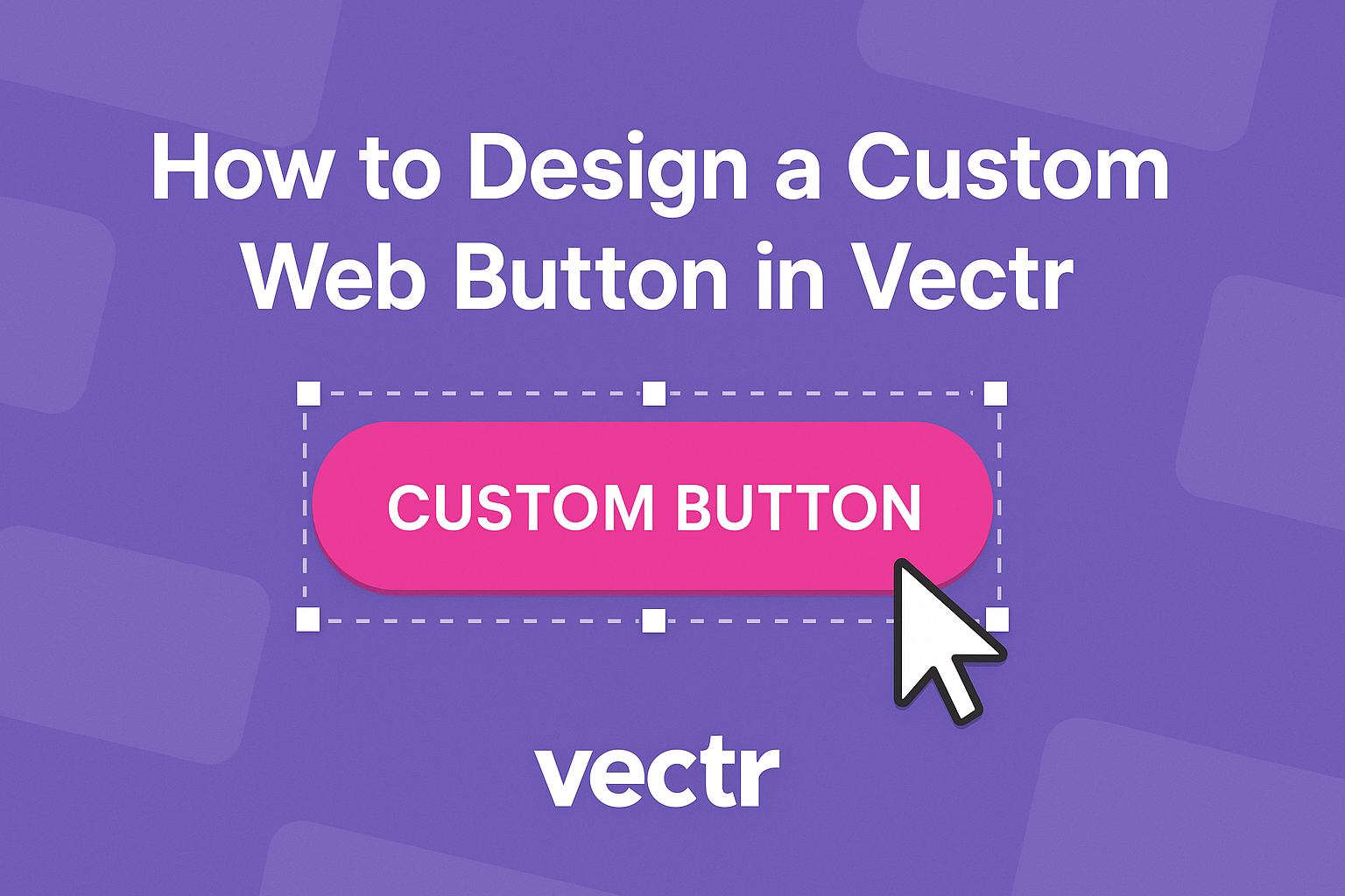 How to Design a Custom Web Button in Vectr