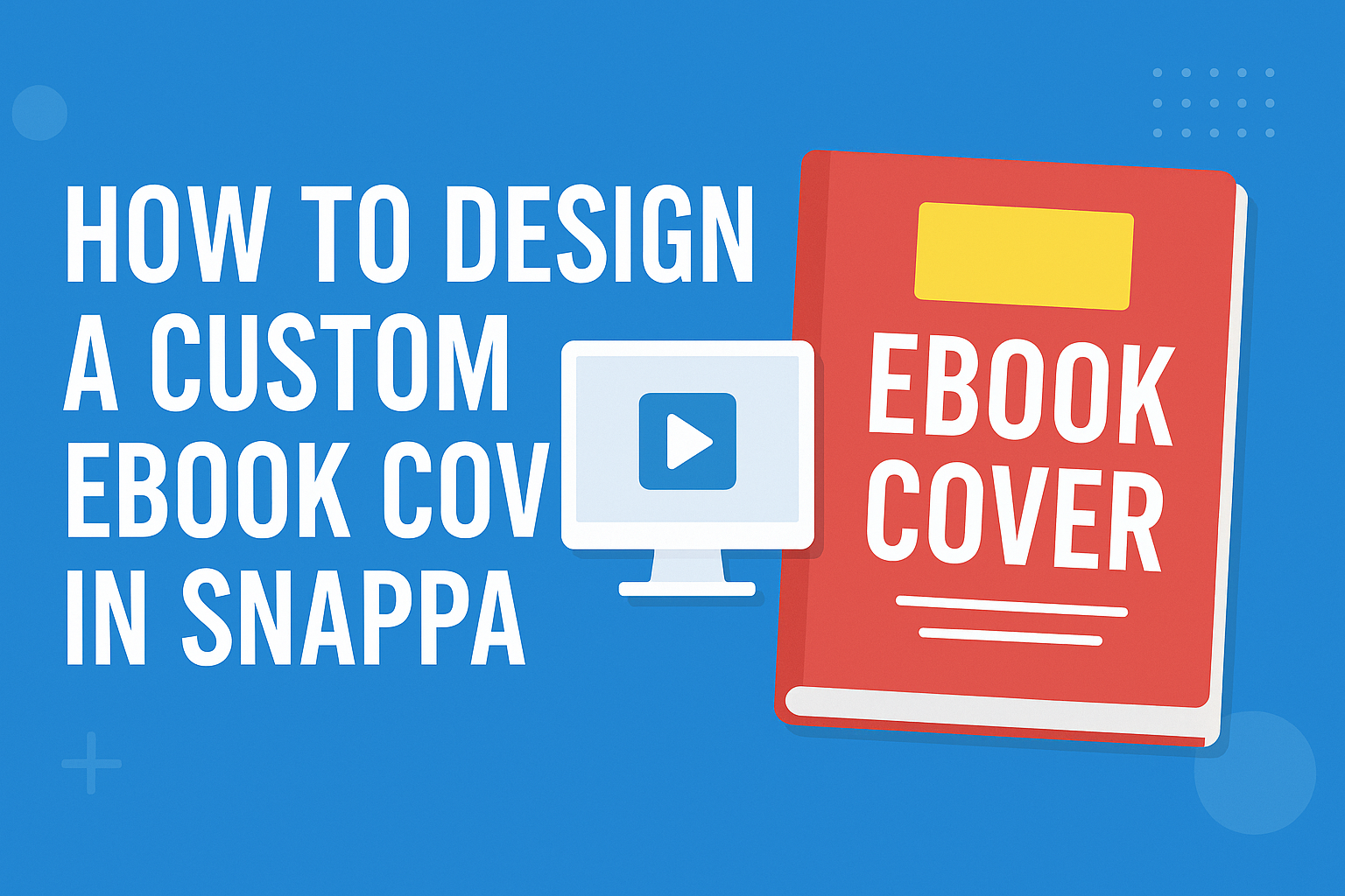 How to Design a Custom eBook Cover in Snappa