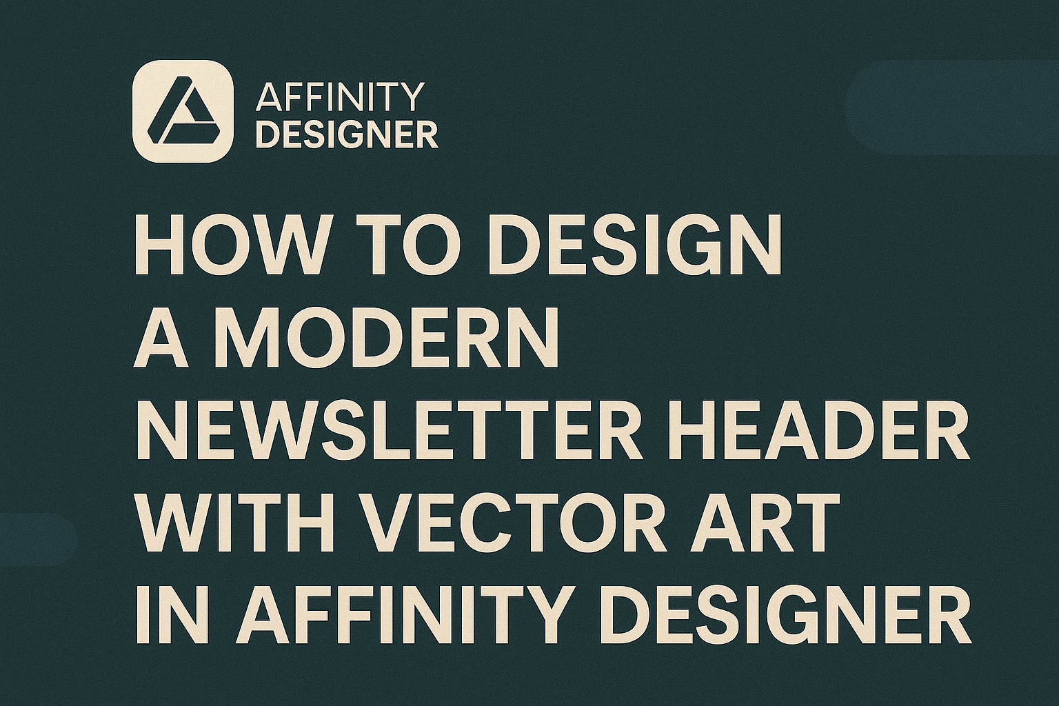 How to Design a Modern Newsletter Header with Vector Art in Affinity Designer