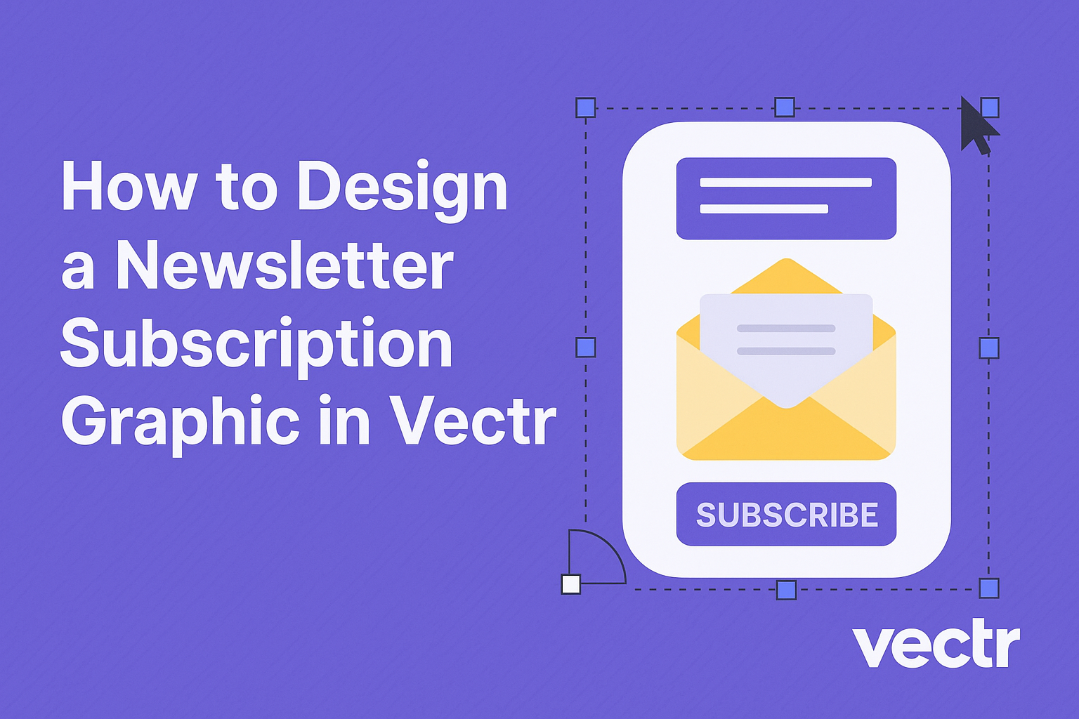 How to Design a Newsletter Subscription Graphic in Vectr