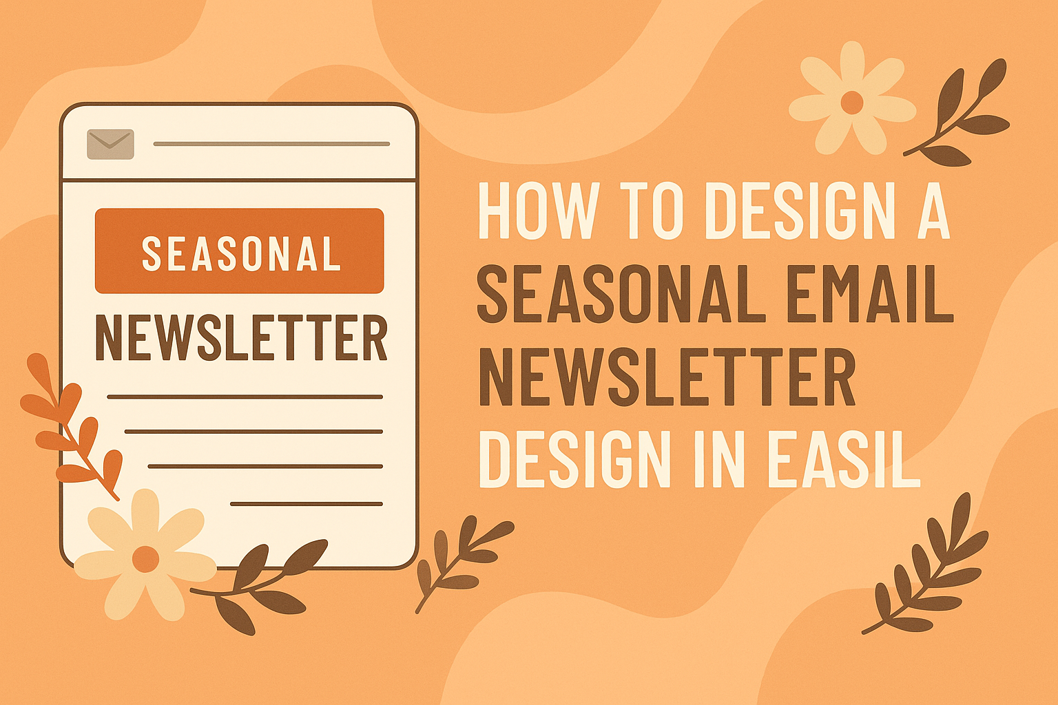 How to Design a Seasonal Email Newsletter Design in Easil