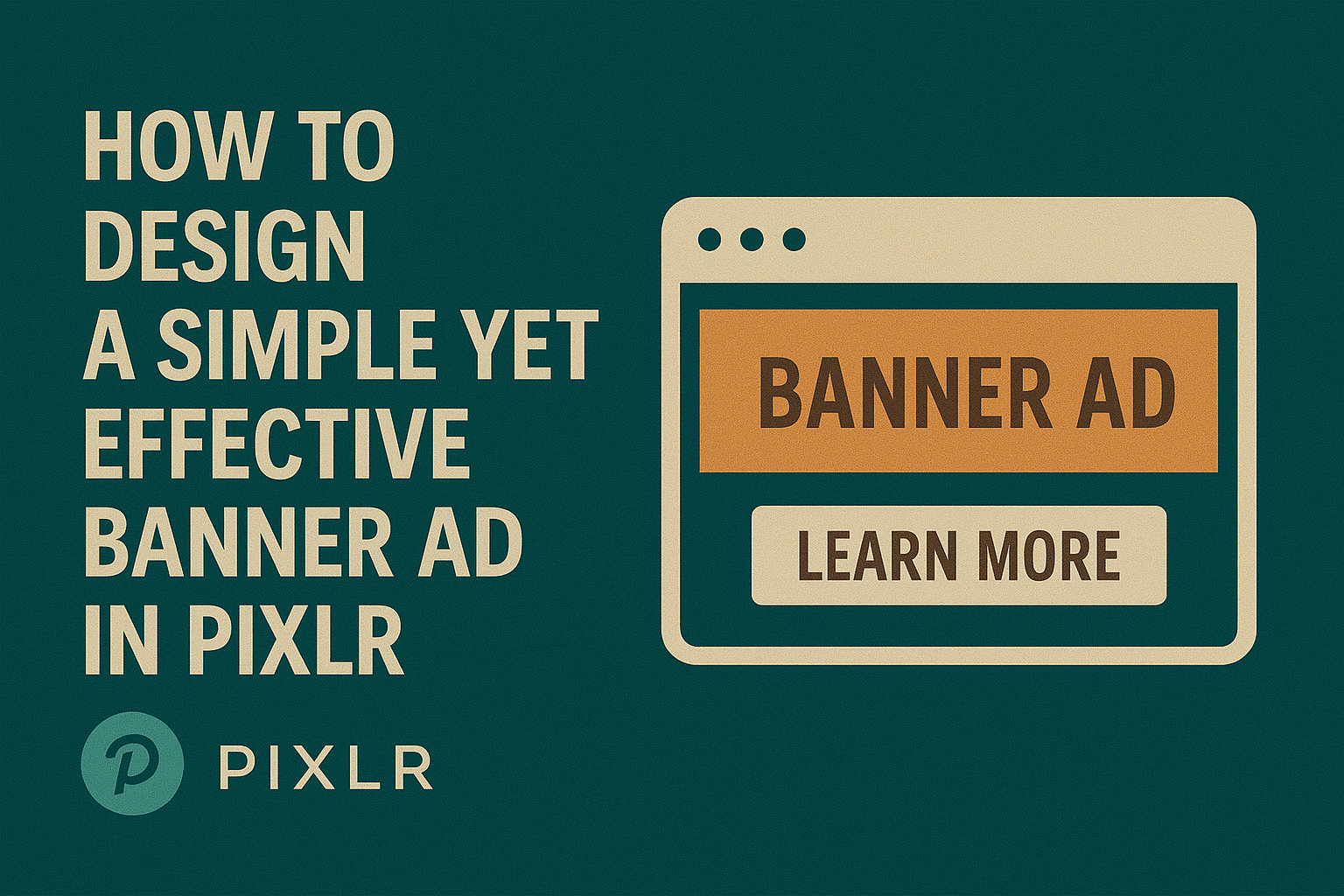 How to Design a Simple Yet Effective Banner Ad in Pixlr