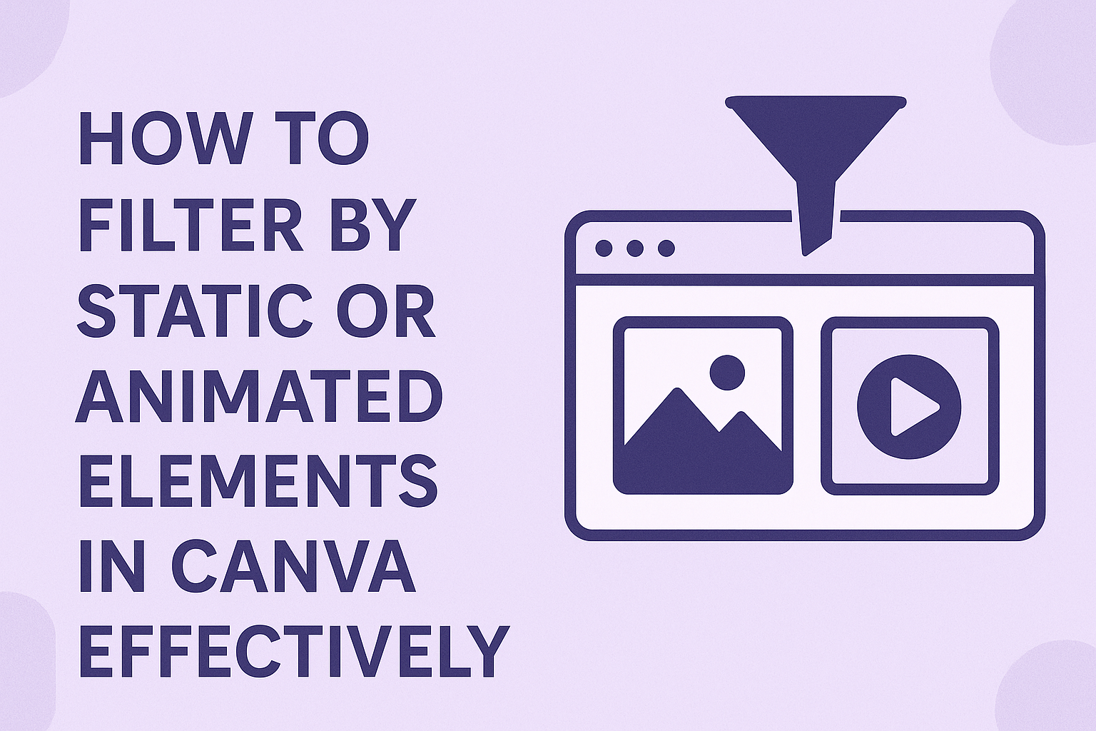 How to Filter by Static or Animated Elements in Canva Effectively