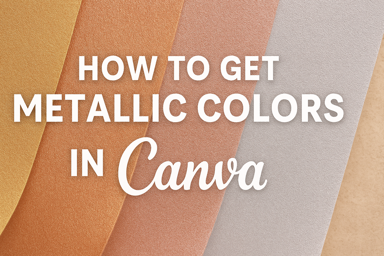 How to Get Metallic Colors in Canva