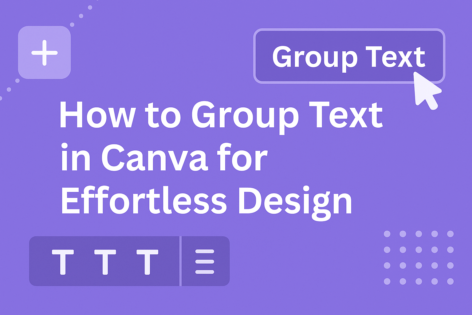 How to Group Text in Canva for Effortless Design