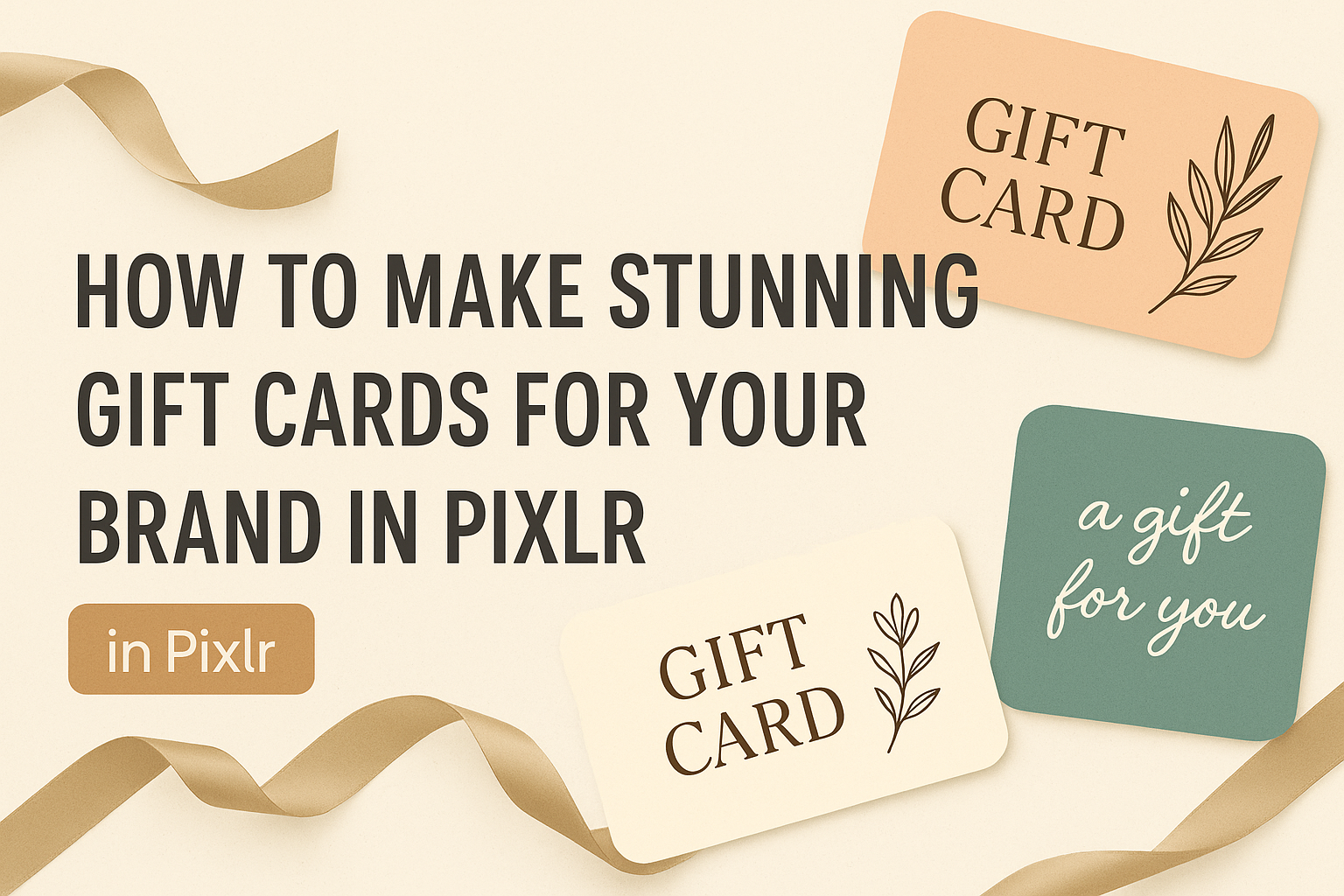 How to Make Stunning Gift Cards for Your Brand in Pixlr