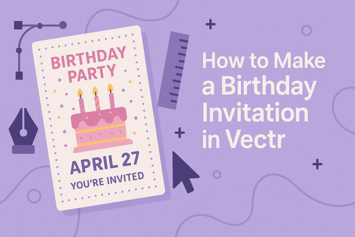 Create A Invitation How to Make a Birthday Invitation in Vectr