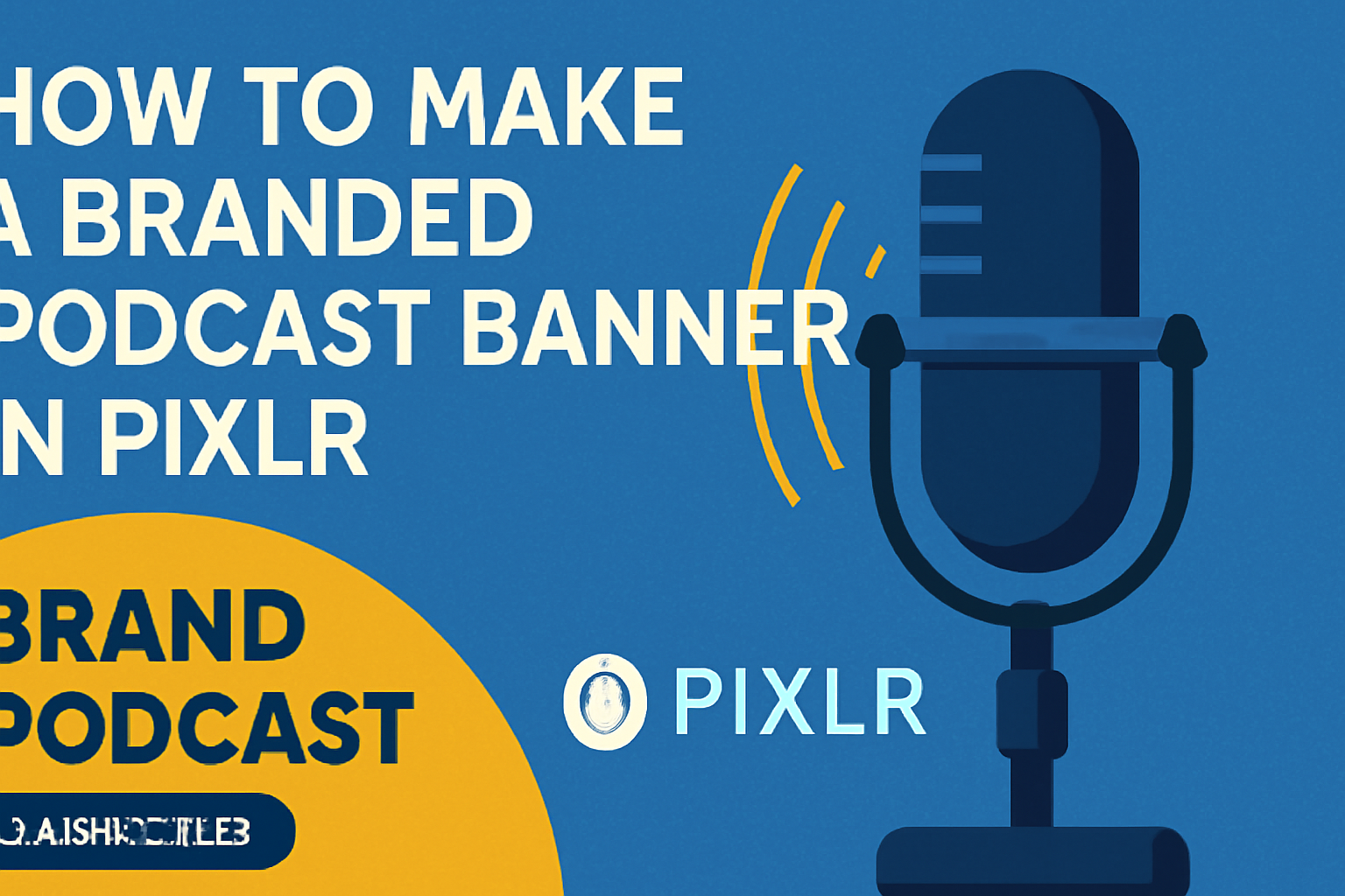 How to Make a Branded Podcast Banner in Pixlr