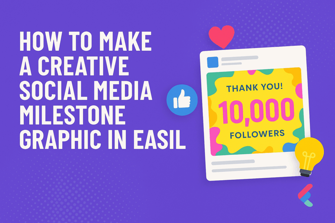 How to Make a Creative Social Media Milestone Graphic in Easil