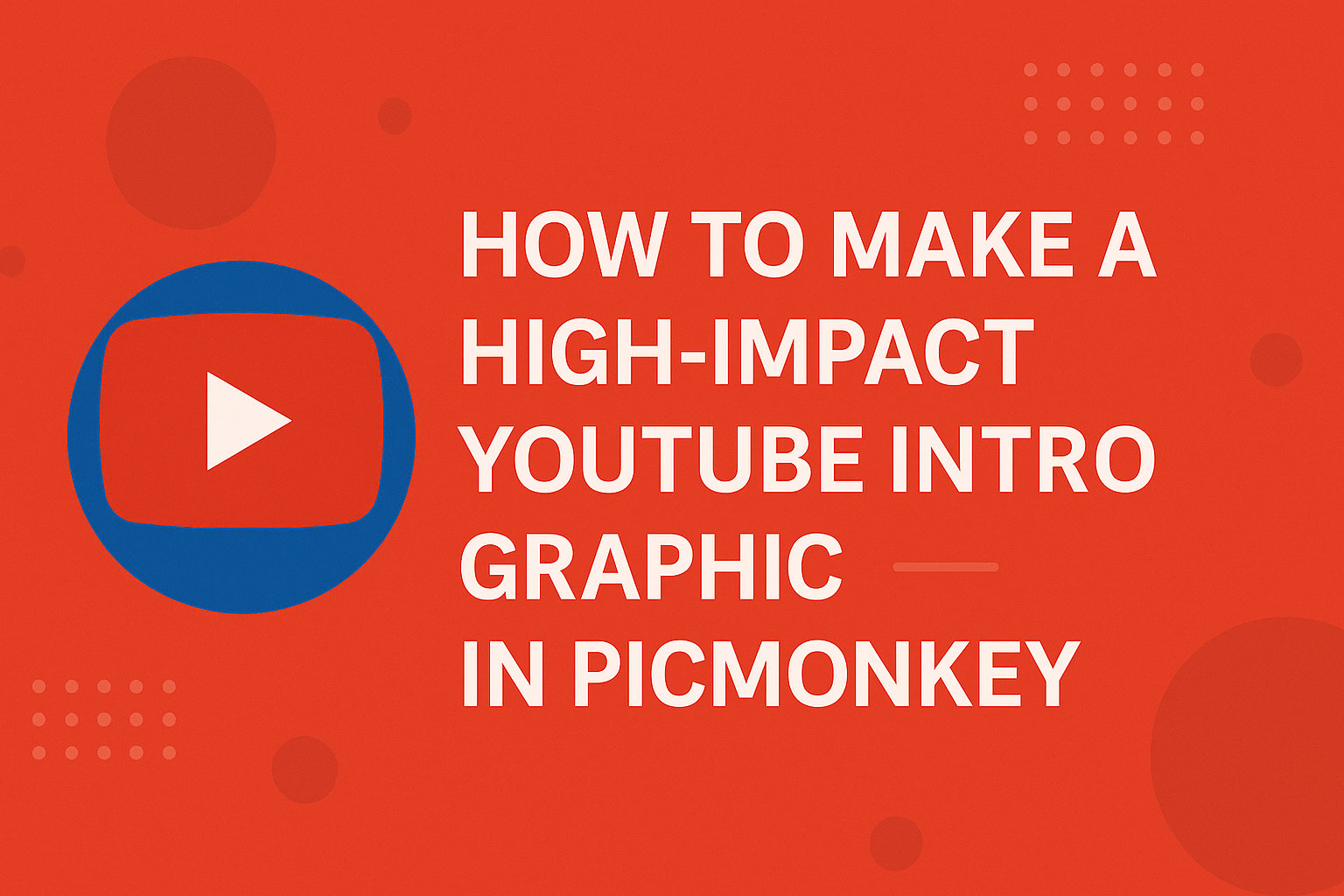 How to Make a High-Impact YouTube Intro Graphic in PicMonkey