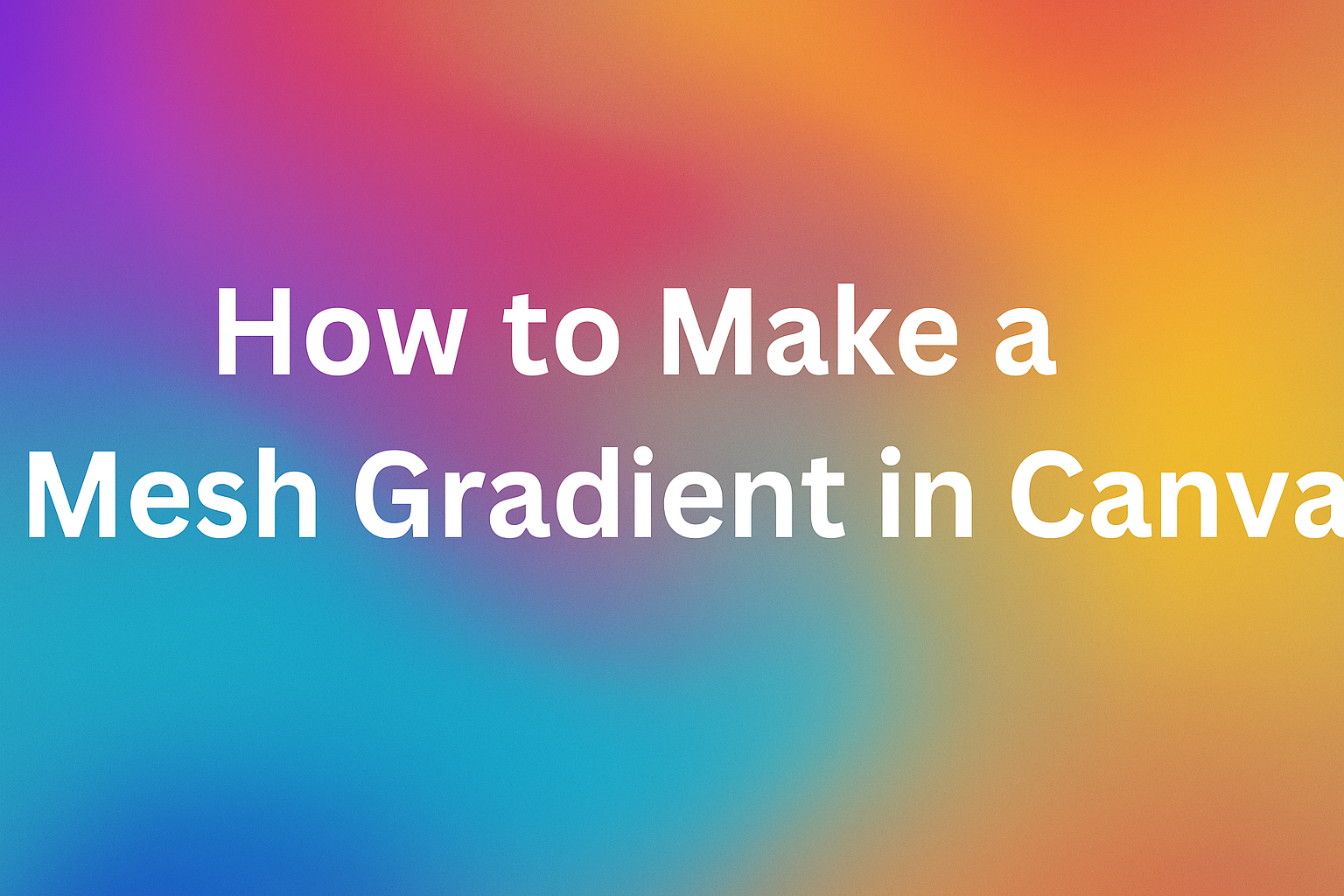 How to Make a Mesh Gradient in Canva
