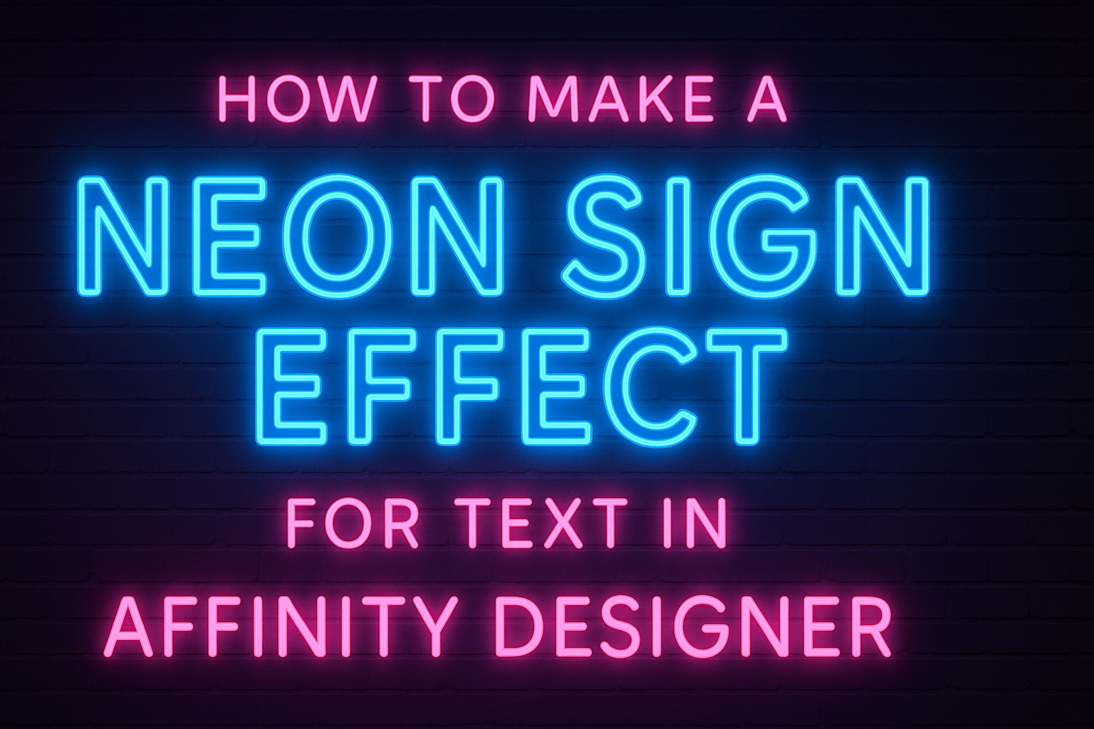 How to Make a Neon Sign Effect for Text in Affinity Designer
