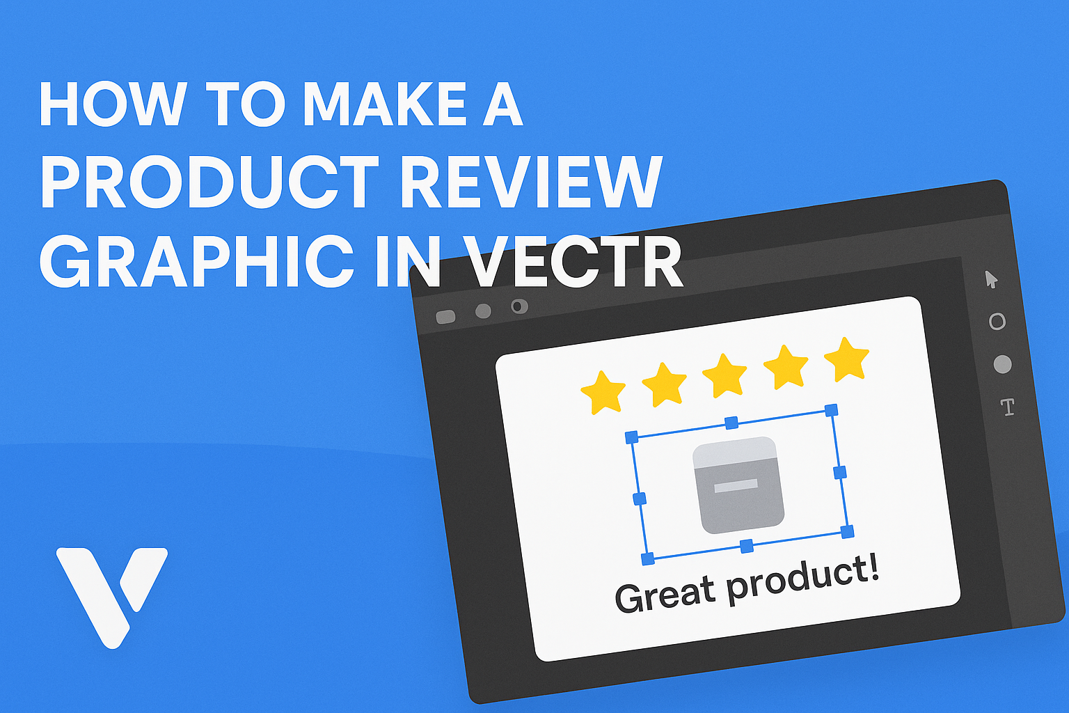 How to Make a Product Review Graphic in Vectr