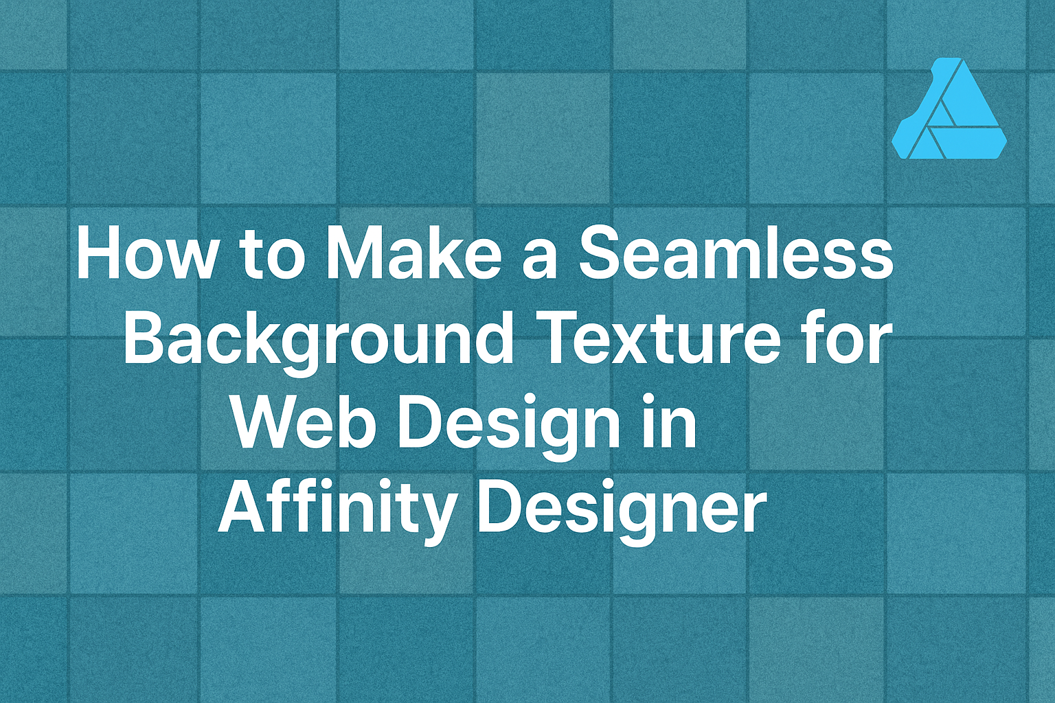 How to Make a Seamless Background Texture for Web Design in Affinity Designer