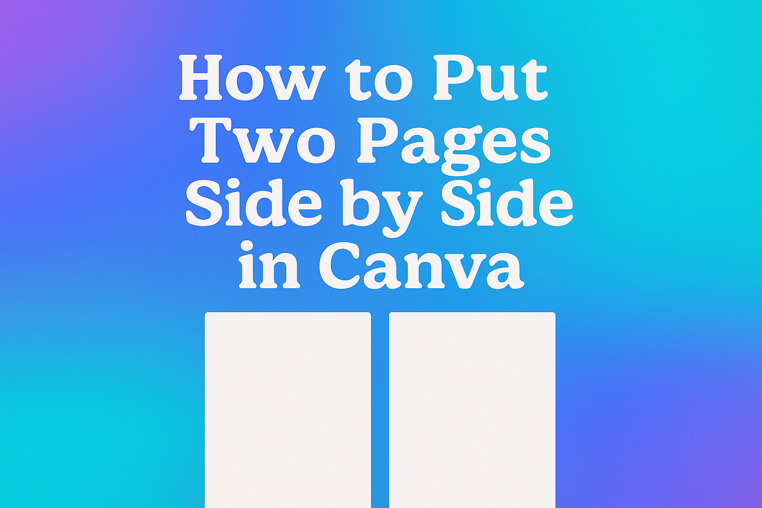 How to Put Two Pages Side by Side in Canva