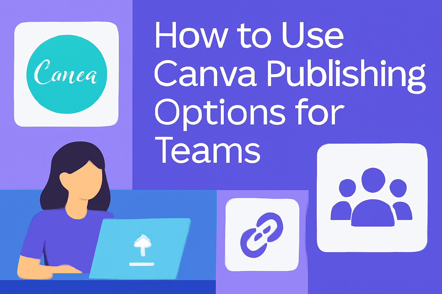 How to Use Canva Publishing Options for Teams