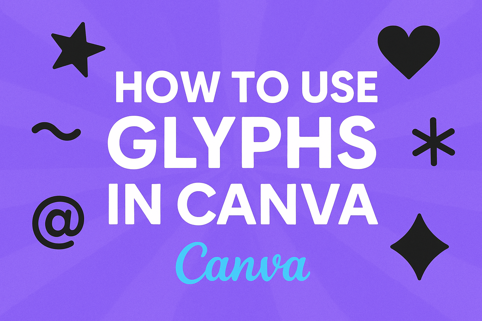 How to Use Glyphs in Canva
