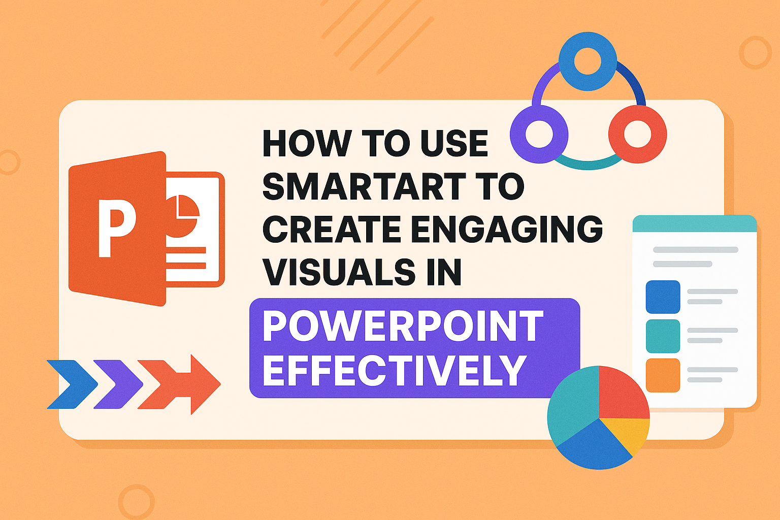 How to Use SmartArt to Create Engaging Visuals in PowerPoint Effectively