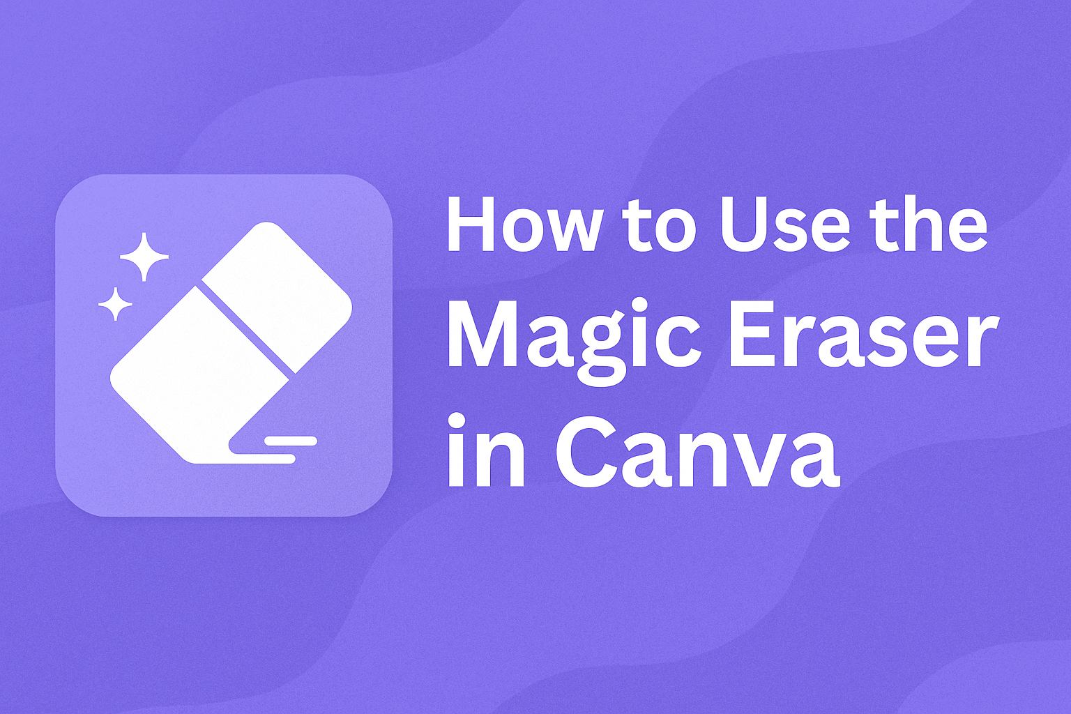 How to Use the Magic Eraser in Canva