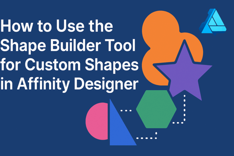 How to Use the Shape Builder Tool for Custom Shapes in Affinity Designer