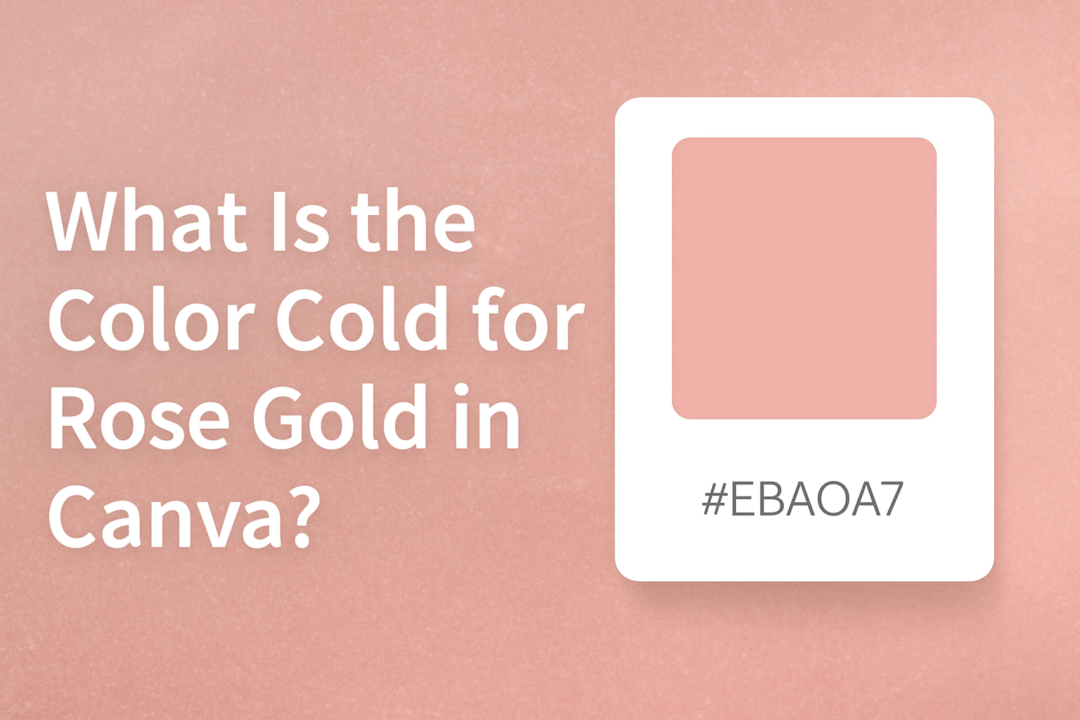 What Is the Color Code for Rose Gold in Canva?