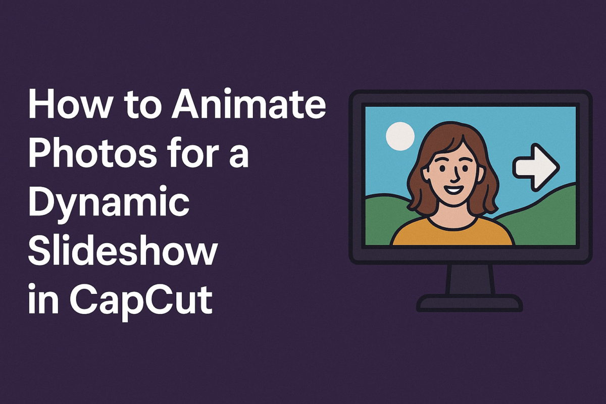 How to Animate Photos for a Dynamic Slideshow in CapCut Graphic