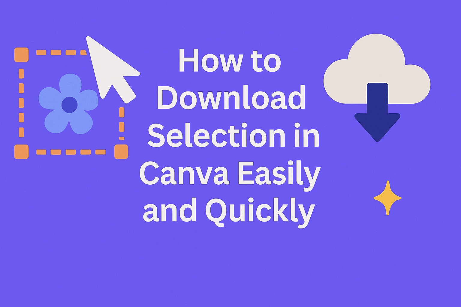 How to Download Selection in Canva Easily and Quickly