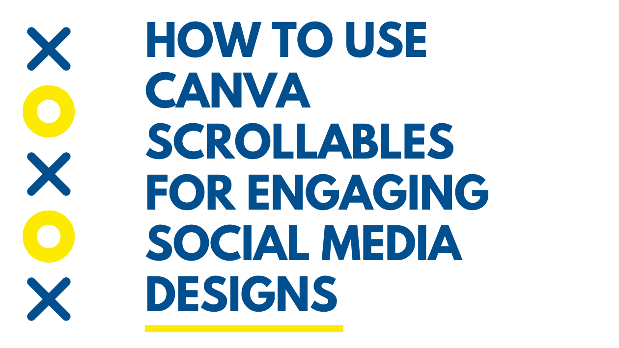 How to Use Canva Scrollables for Engaging Social Media Designs