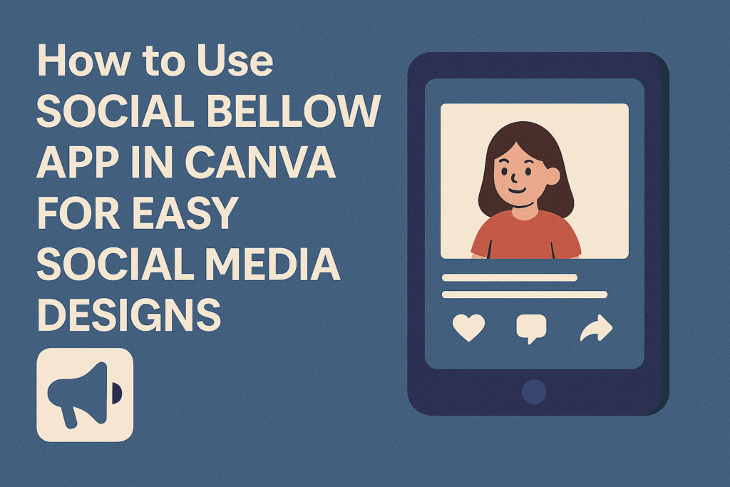 Bellow Less Design How to Use Social Bellow App in Canva for Easy Social Media Designs ...