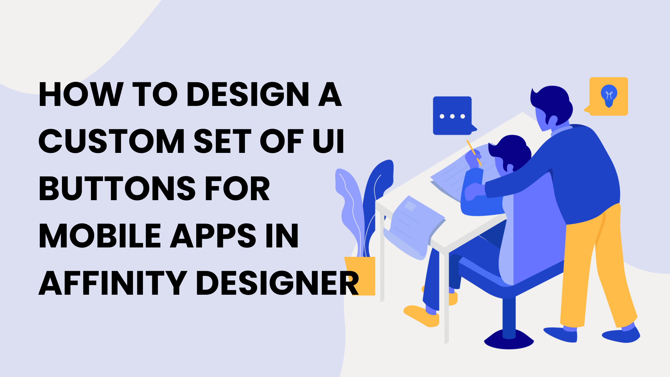 How to Design a Custom Set of UI Buttons for Mobile Apps in Affinity Designer