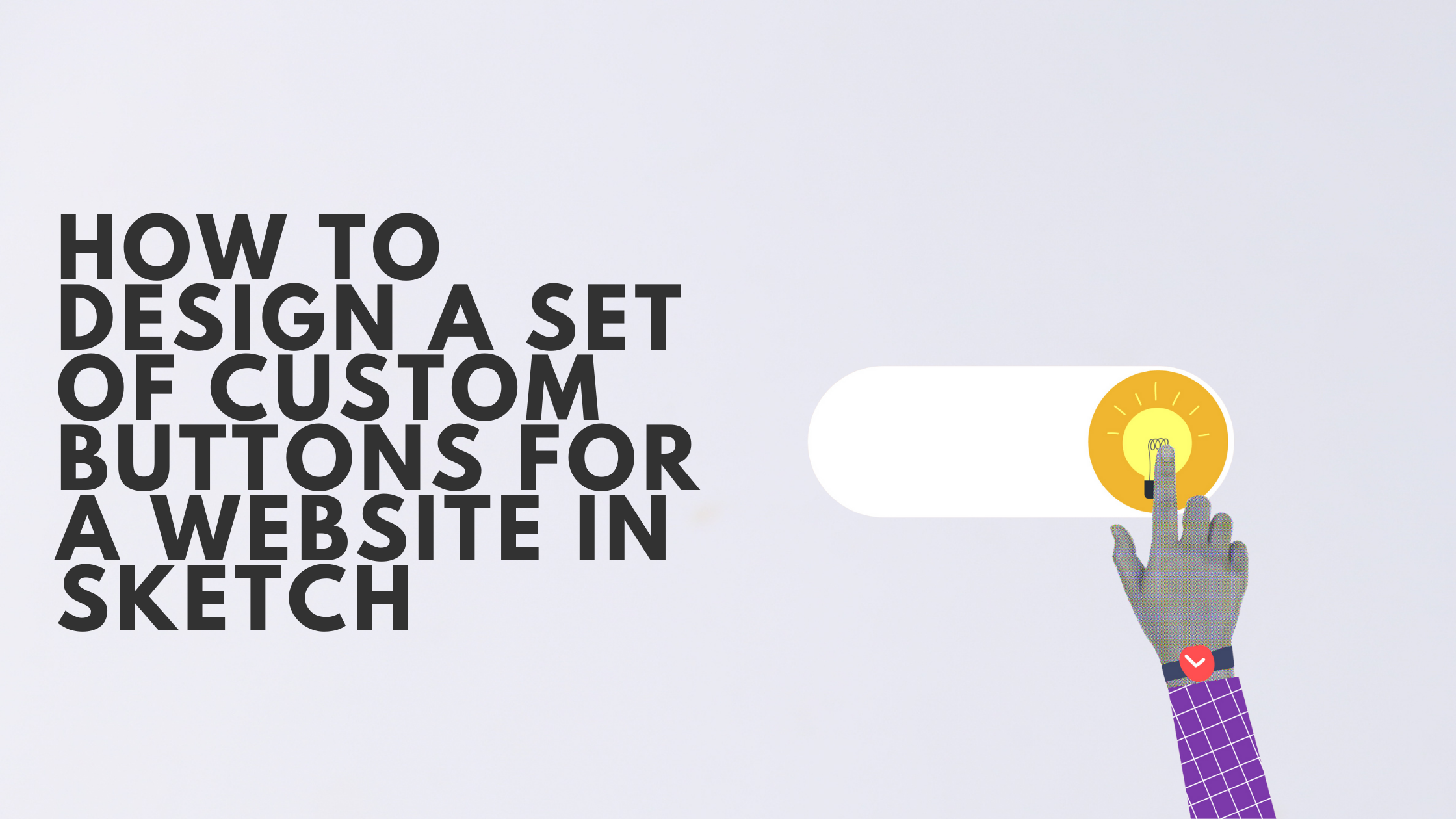 How to Design a Set of Custom Buttons for a Website in Sketch