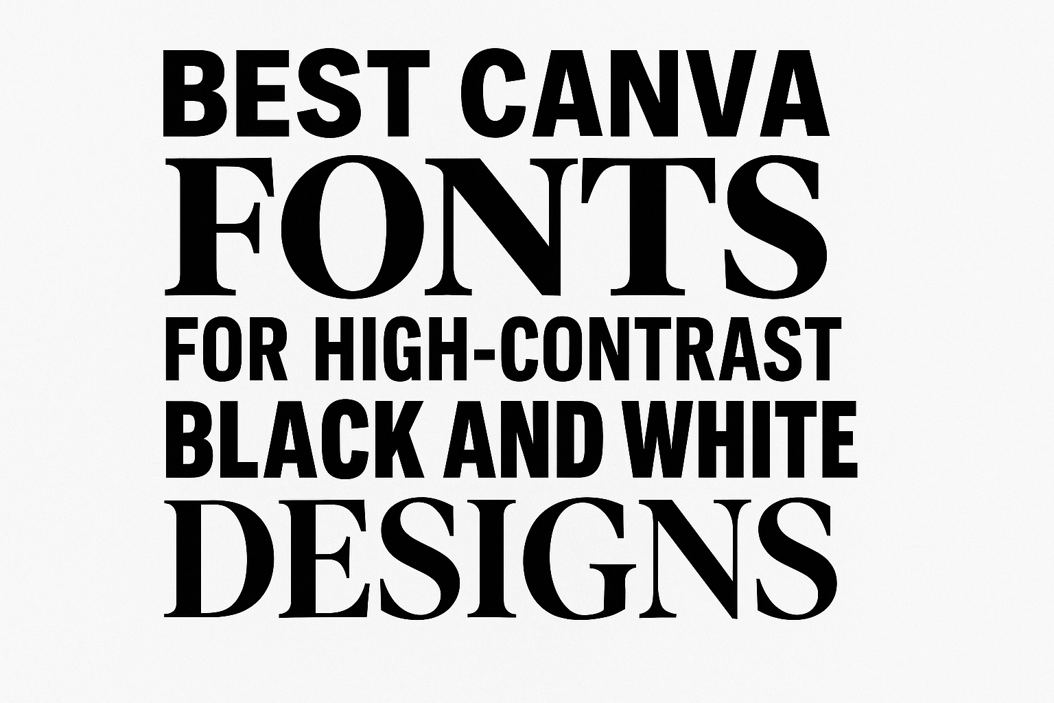 Best Canva Fonts For High-Contrast Black And White Designs