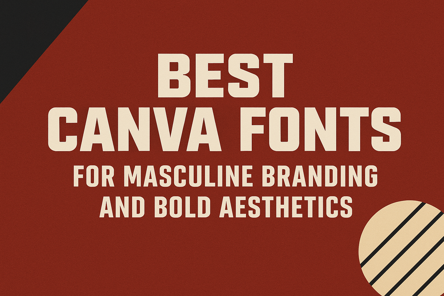 Best Canva Fonts For Masculine Branding And Bold Aesthetics