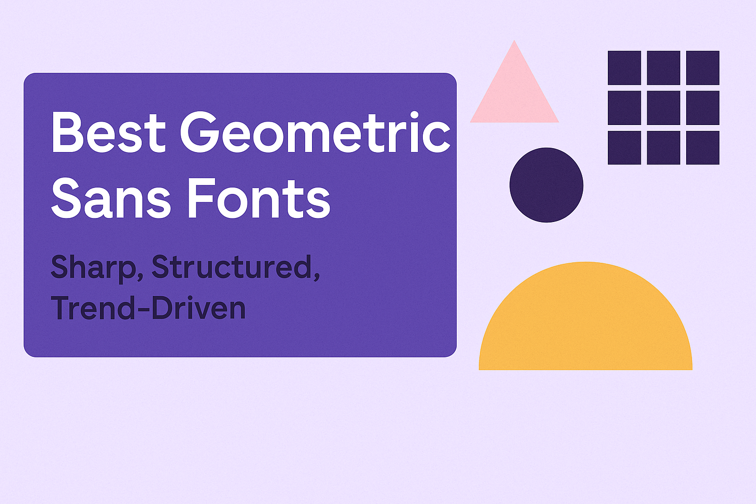 Best Geometric Sans Fonts: Sharp, Structured, Trend-Driven