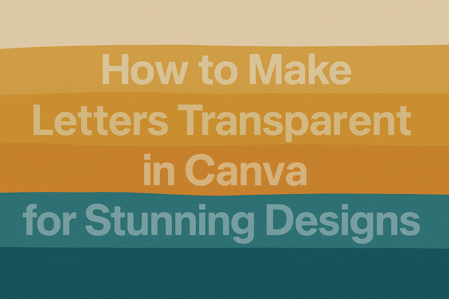 How to Make Letters Transparent in Canva for Stunning Designs