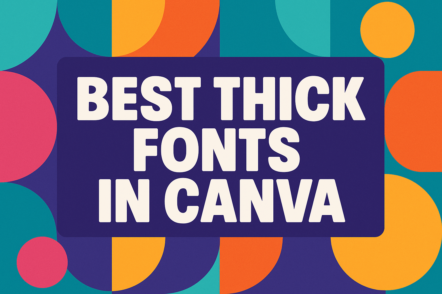 Best Thick Fonts in Canva