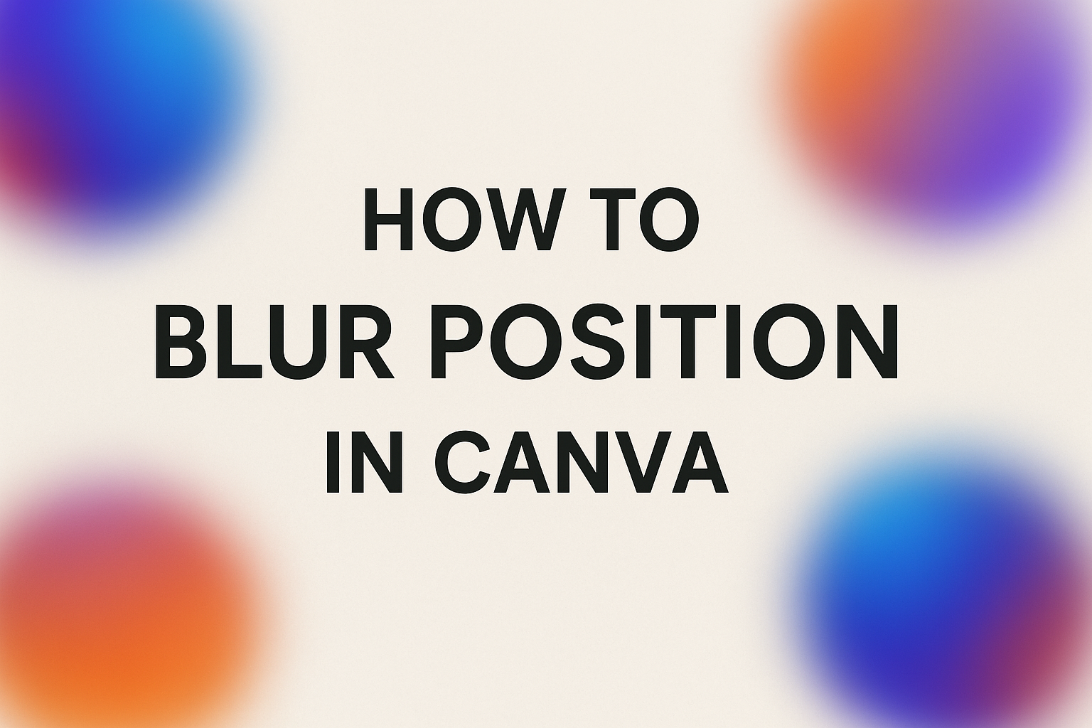 How to Blur Position in Canva