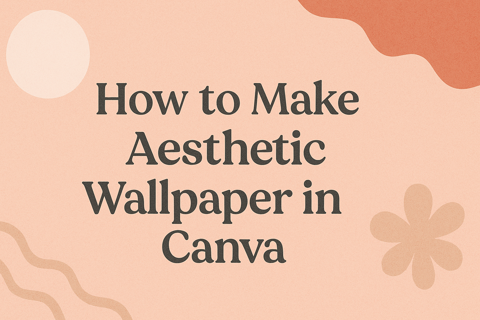 How to Make Aesthetic Wallpaper in Canva