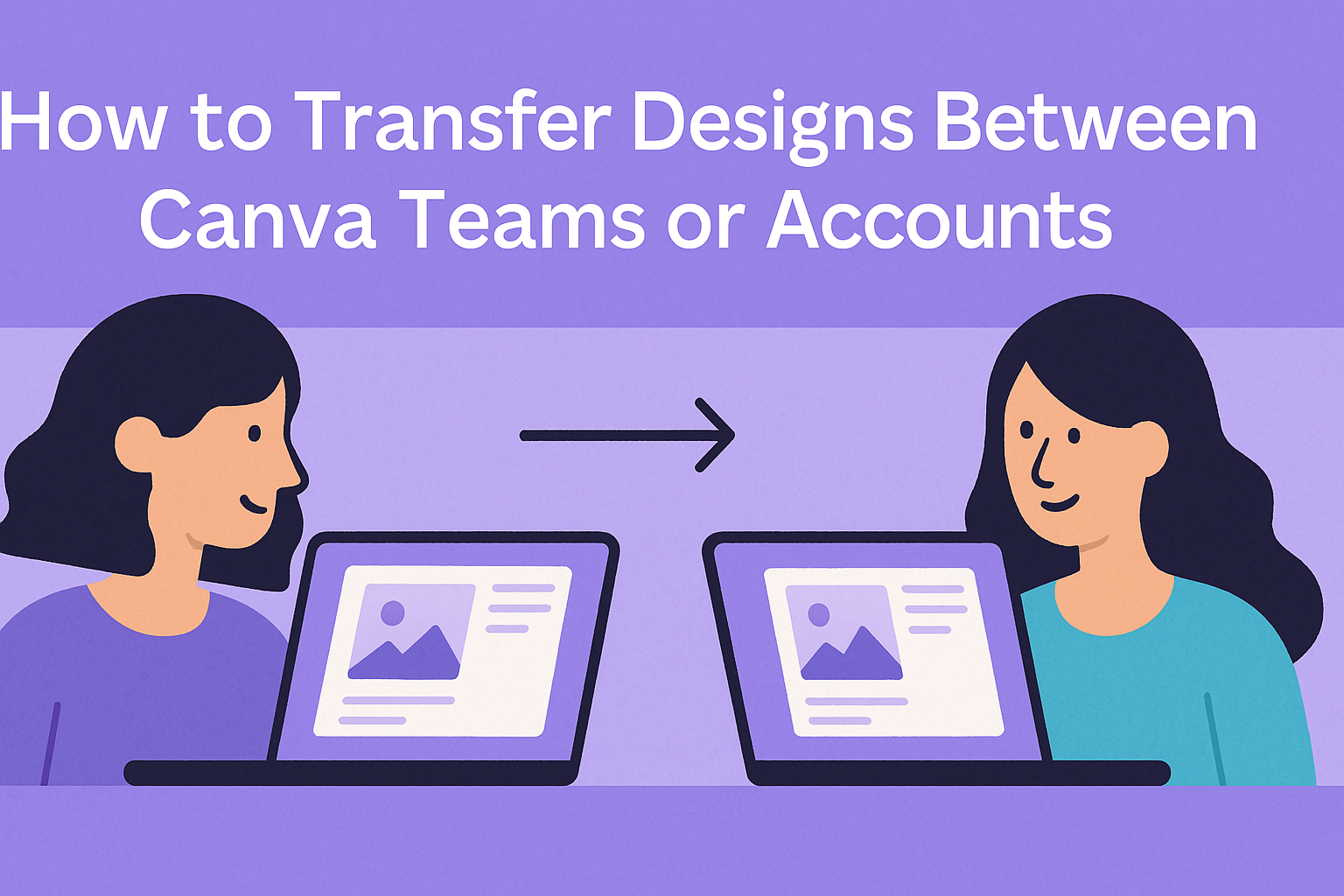 How to Transfer Designs Between Canva Teams or Accounts