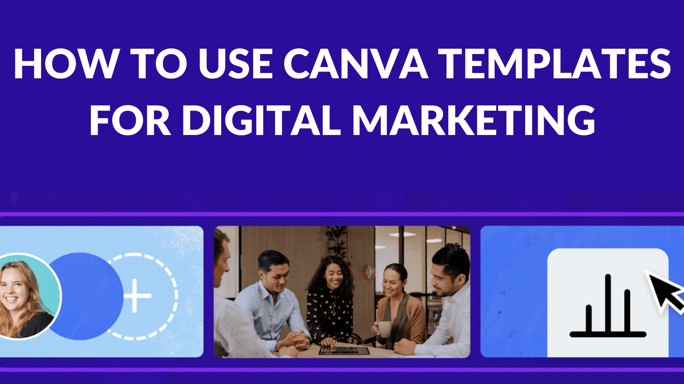 How to Use Canva Templates for Digital Marketing